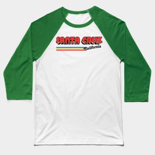 Santa Cruz, CA \/\/\ Retro Typography Design Baseball T-Shirt